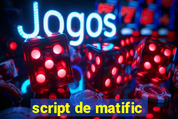 script de matific